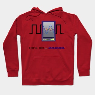 Digital body but analog soul Hoodie